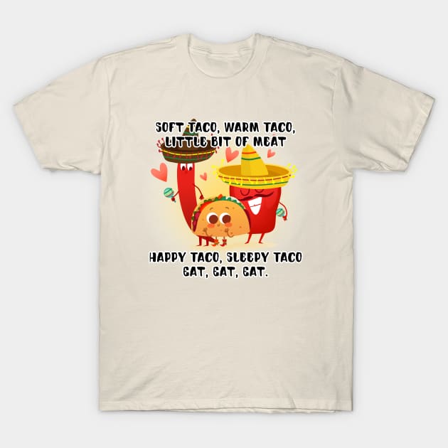 Soft Taco Song T-Shirt by TreemanMorse